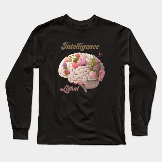 Intelligence Is Lethal Long Sleeve T-Shirt by Yourfavshop600